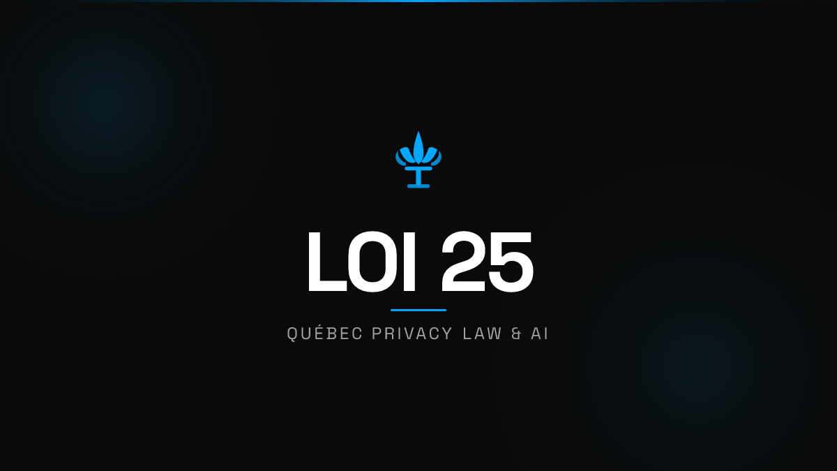 Law 25 and AI: What Quebec Businesses Need to Know Before Using Artificial Intelligence